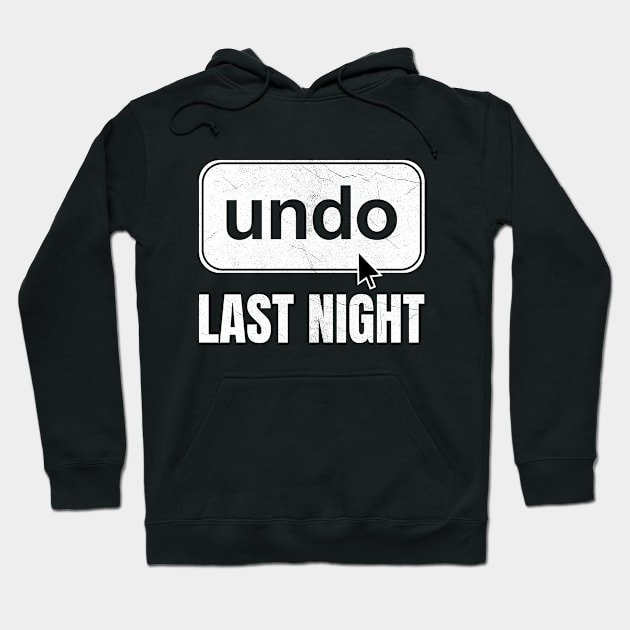 Undo Last Night - Funny Next Day Regrets Command Z Button Hoodie by bonmotto